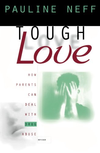 Tough Love (Revised Edition) How Parents Can Deal with Drug Abuse 2nd (Revised) 9780687018253 Front Cover