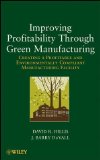 Improving Profitability Through Green Manufacturing Creating a Profitable and Environmentally Compliant Manufacturing Facility  2012 9781118111253 Front Cover