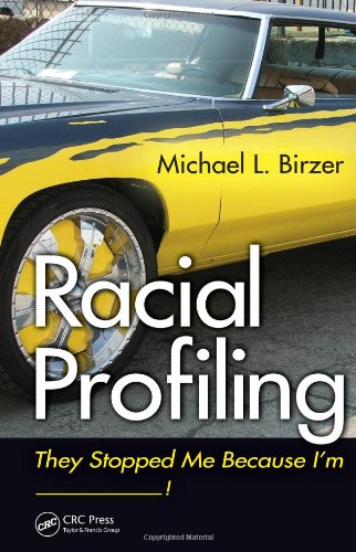 Racial Profiling They Stopped Me Because I'm ------------!  2012 9781439872253 Front Cover