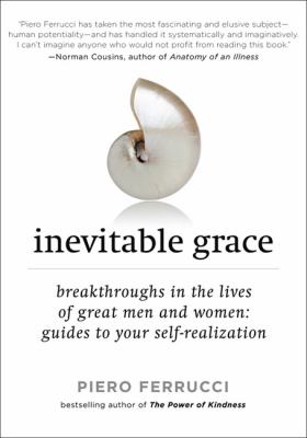 Inevitable Grace Breakthroughs in the Lives of Great Men and Women: Guides to Your Self-Realizati On N/A 9781585427253 Front Cover