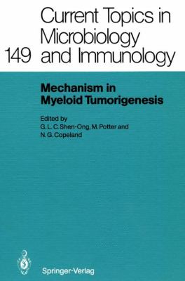 Mechanisms in Myeloid Tumorigenesis 1988 Workshop at the National Cancer Institute, National Institutes of Health, Bethesda, MD, USA, March 22 1988  1989 9783642746253 Front Cover