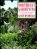 Northeast Gardening The Diverse Art and Special Considerations of Gardening in the Northeast  1990 9780025831254 Front Cover