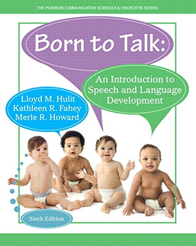 Born to Talk An Introduction to Speech and Language Development 6th 2015 9780133585254 Front Cover