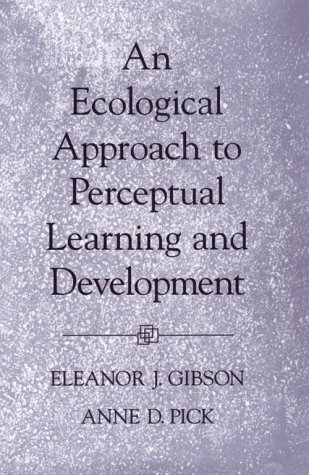 Ecological Approach to Perceptual Learning and Development   2000 9780195118254 Front Cover