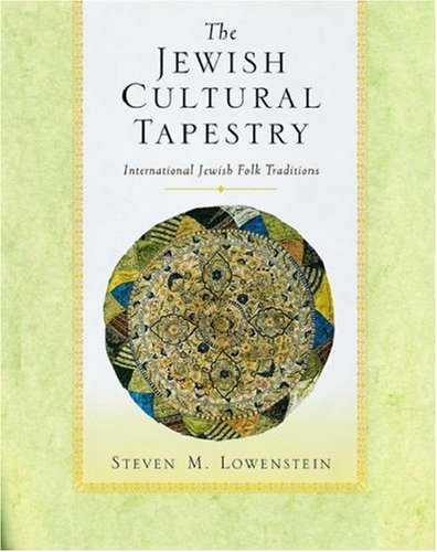 Jewish Cultural Tapestry International Jewish Folk Traditions  2000 9780195134254 Front Cover