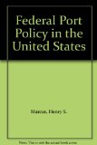 Federal Port Policy in the United States   1976 9780262131254 Front Cover