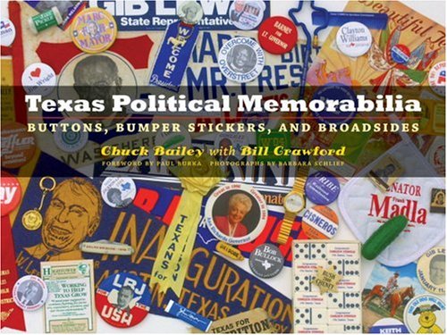 Texas Political Memorabilia Buttons, Bumper Stickers, and Broadsides  2007 9780292716254 Front Cover