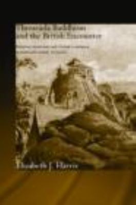 Theravada Buddhism and the British Encounter Religious, Missionary and Colonial Experience in Nineteenth Century Sri Lanka  2006 9780415371254 Front Cover