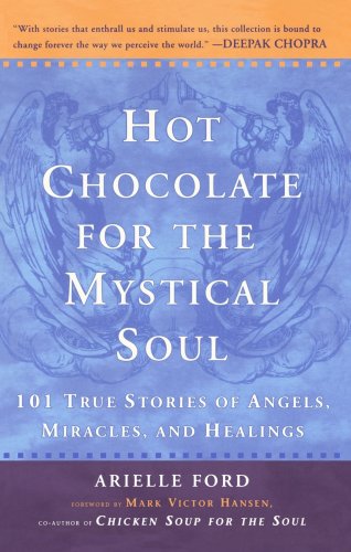 Hot Chocolate for the Mystical Soul 101 True Stories of Angels, Miracles, and Healings  1998 9780452279254 Front Cover