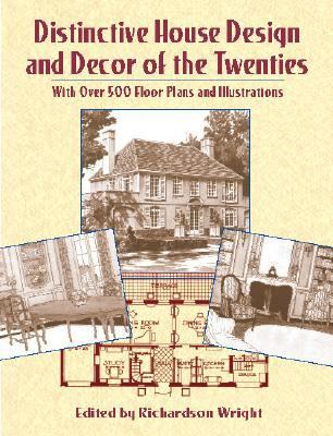 Distinctive House Design and Decor of the Twenties With over 500 Floor Plans and Illustrations  2001 9780486418254 Front Cover