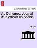 Au Dahomey Journal D'un Officier de Spahis  N/A 9781241340254 Front Cover