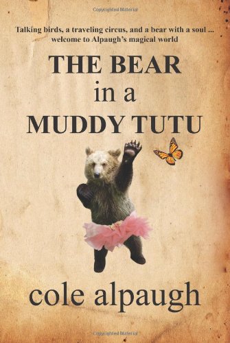 Bear in a Muddy Tutu   2011 9781603818254 Front Cover