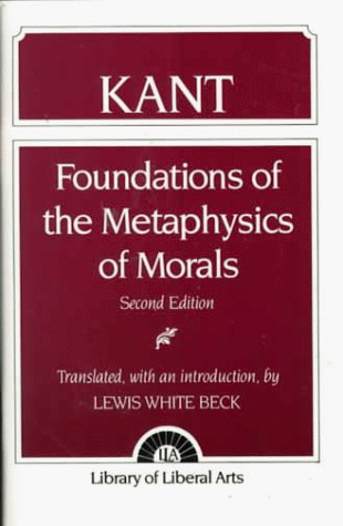 Immanuel Kant Foundations of the Metaphysics of Morals 2nd 1990 (Revised) 9780023078255 Front Cover