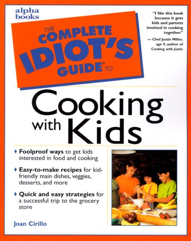 Complete Idiot's Guide to Cooking with Kids   2000 9780028635255 Front Cover