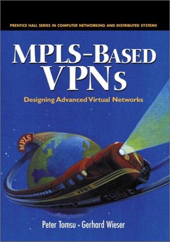 MPLS-Based VPNS Designing Advanced Virtual Networks  2002 9780130282255 Front Cover