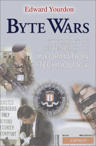 Byte Wars The Impact of September 11 on Information Technology  2002 9780130477255 Front Cover