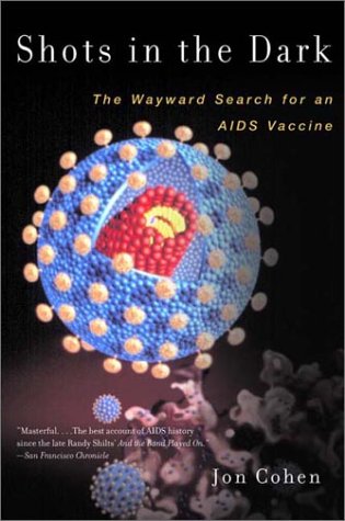 Shots in the Dark The Wayward Search for an AIDS Vaccine  2002 (Reprint) 9780393322255 Front Cover