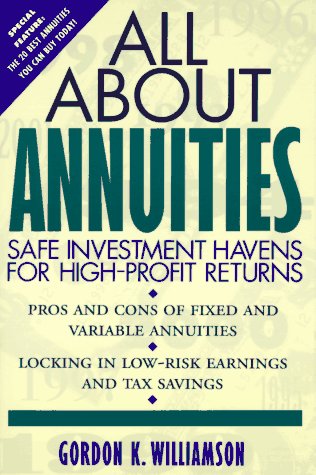 All about Annuities : Safe Investment Havens for High-Profit Returns  1993 9780471574255 Front Cover
