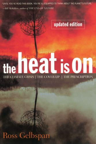 Heat Is On The Climate Crisis, the Cover-Up, the Prescription  1998 (Revised) 9780738200255 Front Cover