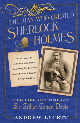 Man Who Created Sherlock Holmes The Life and Times of Sir Arthur Conan Doyle N/A 9780743275255 Front Cover