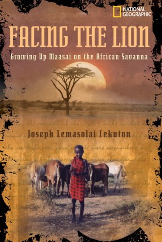 Facing the Lion Growing up Maasai on the African Savanna  2003 9780792251255 Front Cover
