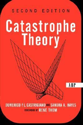 Catastrophe Theory Second Edition 2nd 2004 (Revised) 9780813341255 Front Cover