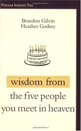 Wisdom from the Five People You Meet in Heaven   2005 9780827230255 Front Cover