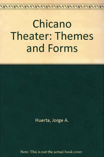 Chicano Theater : Themes and Forms 1st 9780916950255 Front Cover