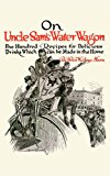 On Uncle Sam's Water Wagon 500 Recipes for Delicious Drinks, Which Can Be Made at Home N/A 9781429093255 Front Cover