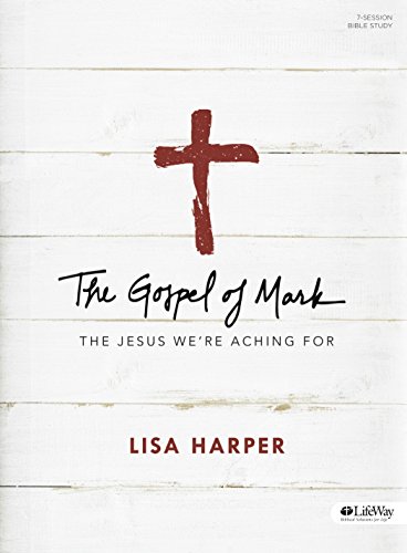 Gospel of Mark - Bible Study Book The Jesus We're Aching For N/A 9781430040255 Front Cover