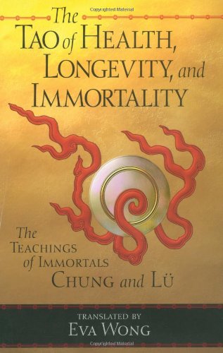 Tao of Health, Longevity, and Immortality The Teachings of Immortals Chung and Lï¿½  2000 9781570627255 Front Cover
