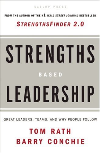 Strengths Based Leadership Great Leaders, Teams, and Why People Follow N/A 9781595620255 Front Cover