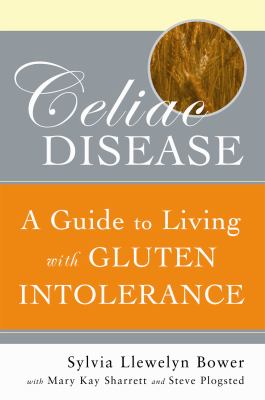 Celiac Disease A Guide to Living with Gluten Intolerance  2006 9781932603255 Front Cover