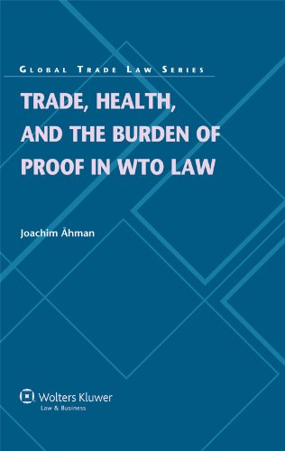 Trade Health and the Burden of Proof in WTO Law   2011 9789041138255 Front Cover