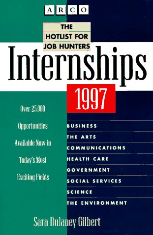 Internships : The Hotlist for Job Hunters 2nd 9780028612256 Front Cover