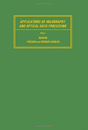 Applications of Holography and Optical Data Processing : Proceedings of an International Conference, Jerusalem, 1976  1977 9780080216256 Front Cover