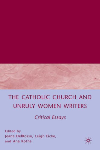 Catholic Church and Unruly Women Writers Critical Essays  2007 9780230600256 Front Cover