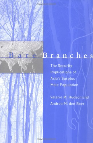 Bare Branches The Security Implications of Asia's Surplus Male Population  2004 9780262083256 Front Cover