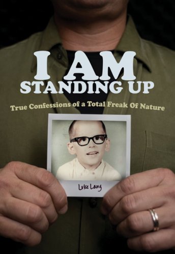 I AM Standing Up True Confessions of a Total Freak of Nature N/A 9780310283256 Front Cover