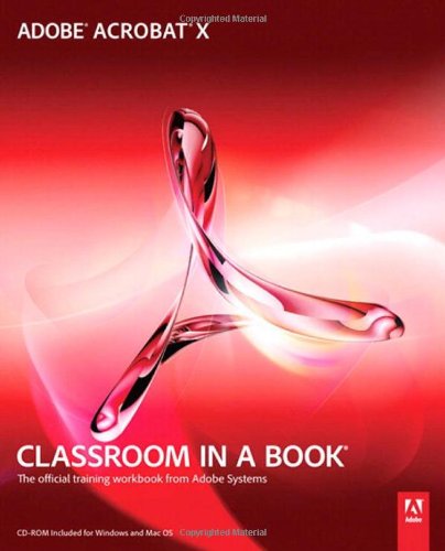Adobe Acrobat X Classroom in a Book   2011 (Revised) 9780321751256 Front Cover