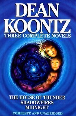 Dean Koontz Three Complete Novels - House of Thunder; Shadowfires; Midnight N/A 9780399141256 Front Cover