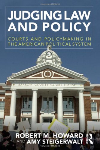 Judging Law and Policy Courts and Policymaking the American Political System  2012 9780415885256 Front Cover