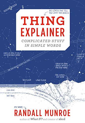 Thing Explainer Complicated Stuff in Simple Words  2015 9780544668256 Front Cover