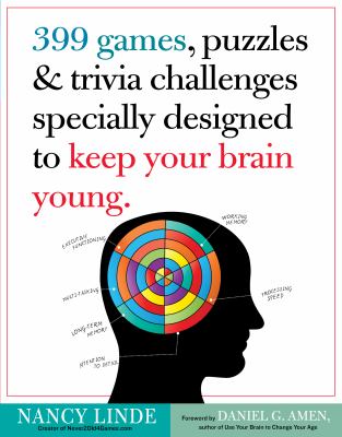 399 Games, Puzzles and Trivia Challenges Specially Designed to Keep Your Brain Young   2012 9780761168256 Front Cover