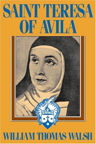 Saint Teresa of Avila A Biography Reprint  9780895553256 Front Cover