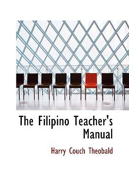 The Filipino Teacher's Manual:   2009 9781103611256 Front Cover