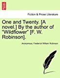 One and Twenty [A Novel ] by the Author of Wildflower [F W Robinson]  N/A 9781241388256 Front Cover