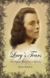 Lucy's Tears (How Alzheimer's Affected a Life of Faith and Joy) N/A 9781424174256 Front Cover