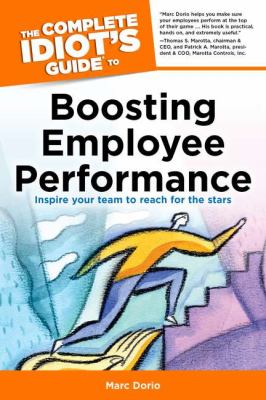 Complete Idiot's Guide to Boosting Employee Performance  N/A 9781615640256 Front Cover