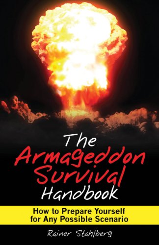 Armageddon Survival Handbook How to Prepare Yourself for Any Possible Scenario N/A 9781616081256 Front Cover
